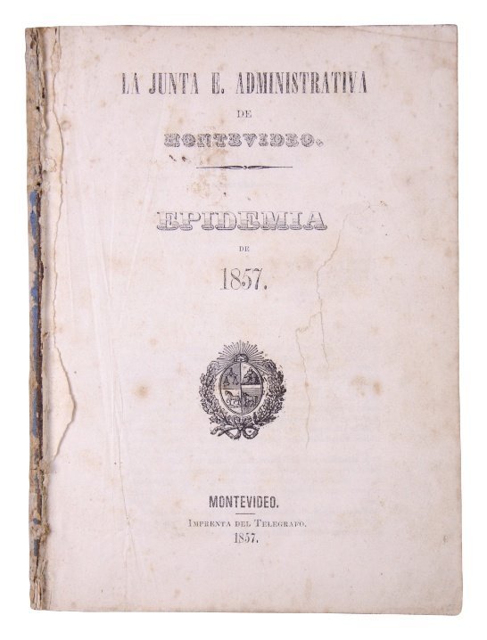 “La Junta Administrativa de Montevideo. Epidemia de 1857”. Montevideo, 1857.