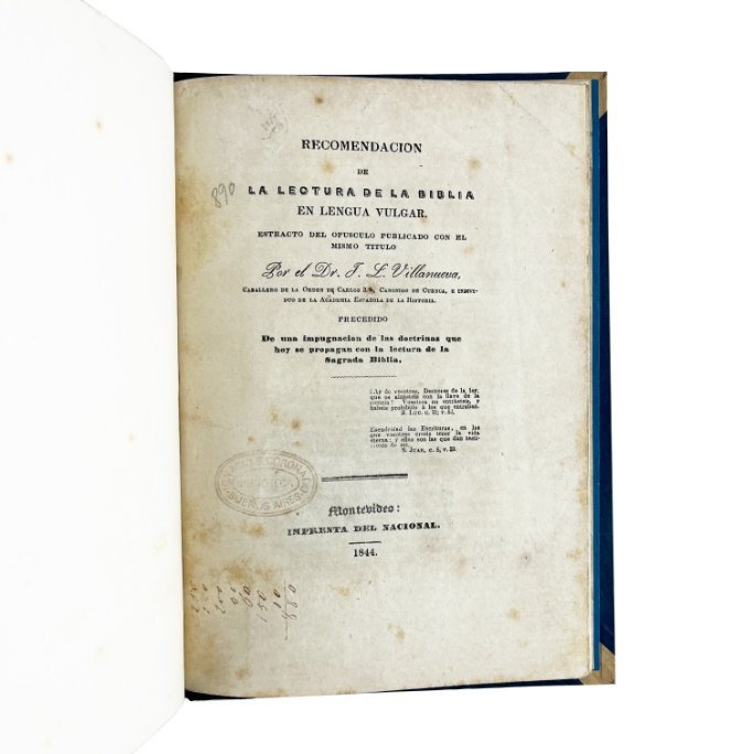 VILLANUEVA, J. L. “Recomendación de la lectura de la Biblia en lengua vulgar". Montevideo, 1844.