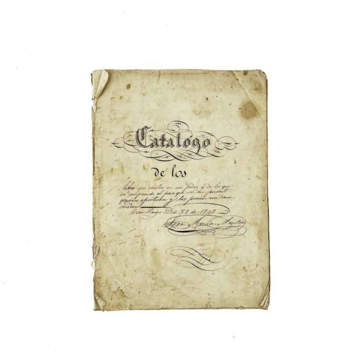 MONTERO, JOSÉ MARÍA. “Catálogo de los libros que existen en mi poder, y de los que iré comprando al paso que se me presente ocasión oportuna y los precios me acomoden”. Cerro Largo, 1842.