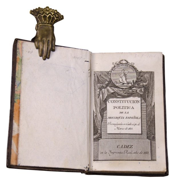 “Constitución Política de la Monarquía Española -Promulgada en Cádiz á 19 de Marzo de 1812”. Cádiz, 1812.