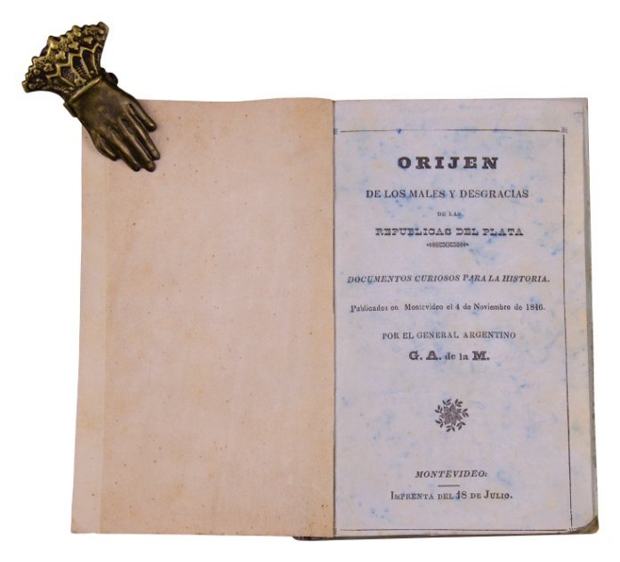 “Orijen (sic) de los males y desgracias de las Repúblicas del Plata." Montevideo, 1846.