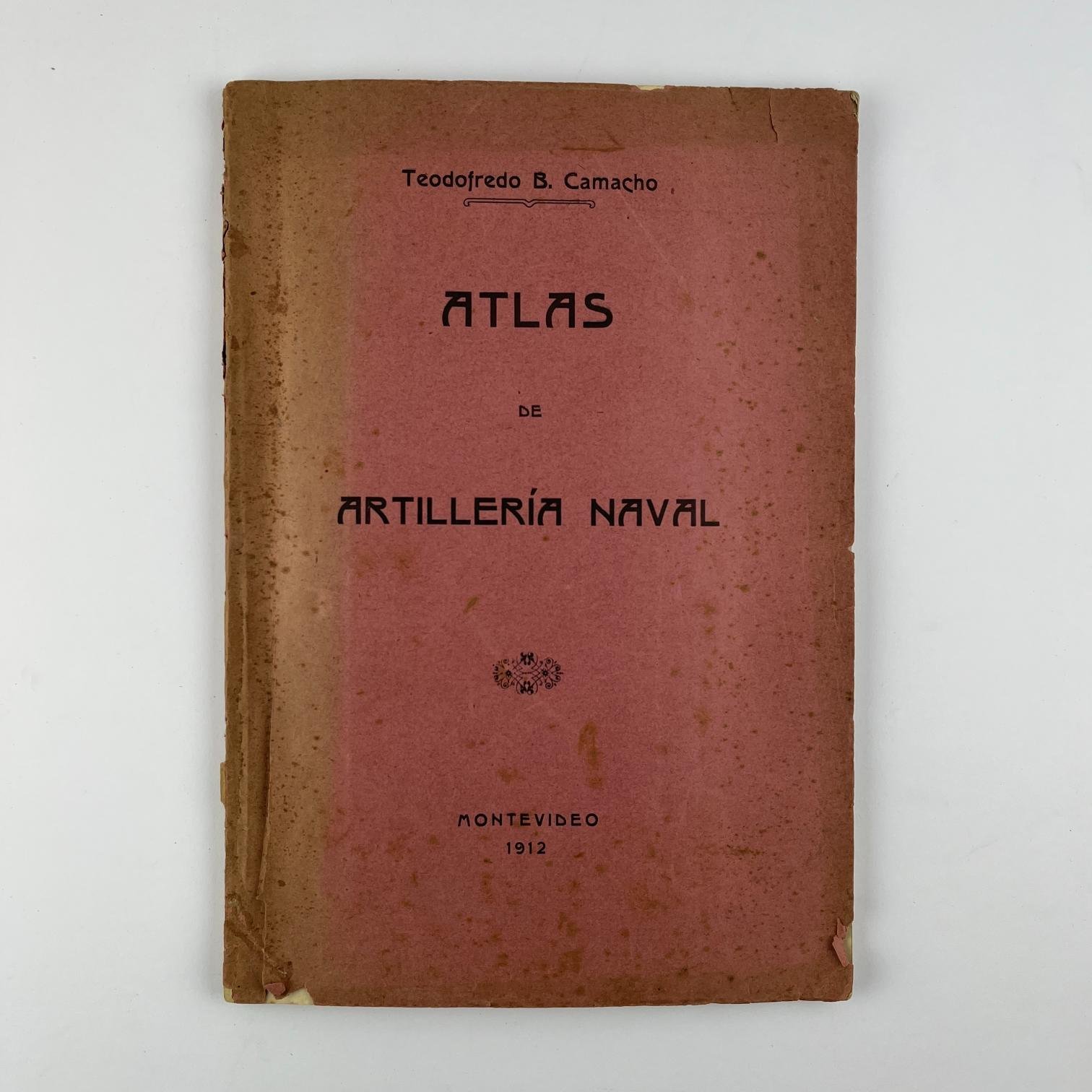 Atlas de la Artillería Naval Teodofredo B. Camacho 1912