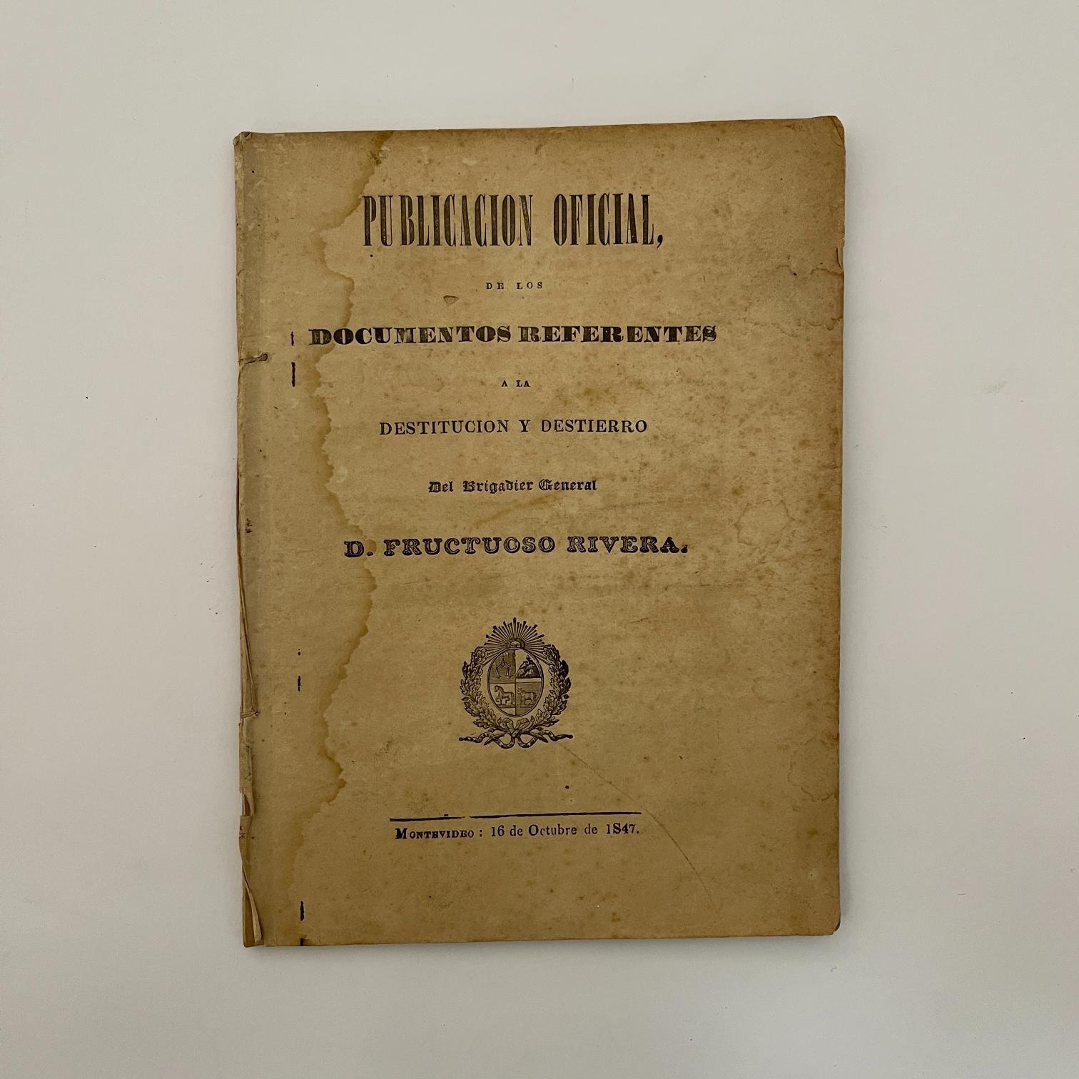 Publicación oficial sobre destierre de Fructuoso Rivera 1847 31 p