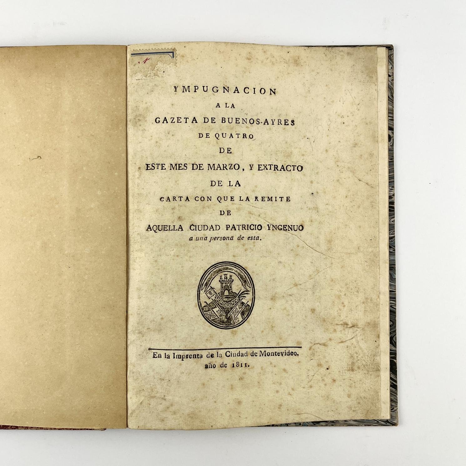 Ympugnacion (sic) a la Gazeta de Buenos-Ayres Muy temprano y raro impreso uruguayo
