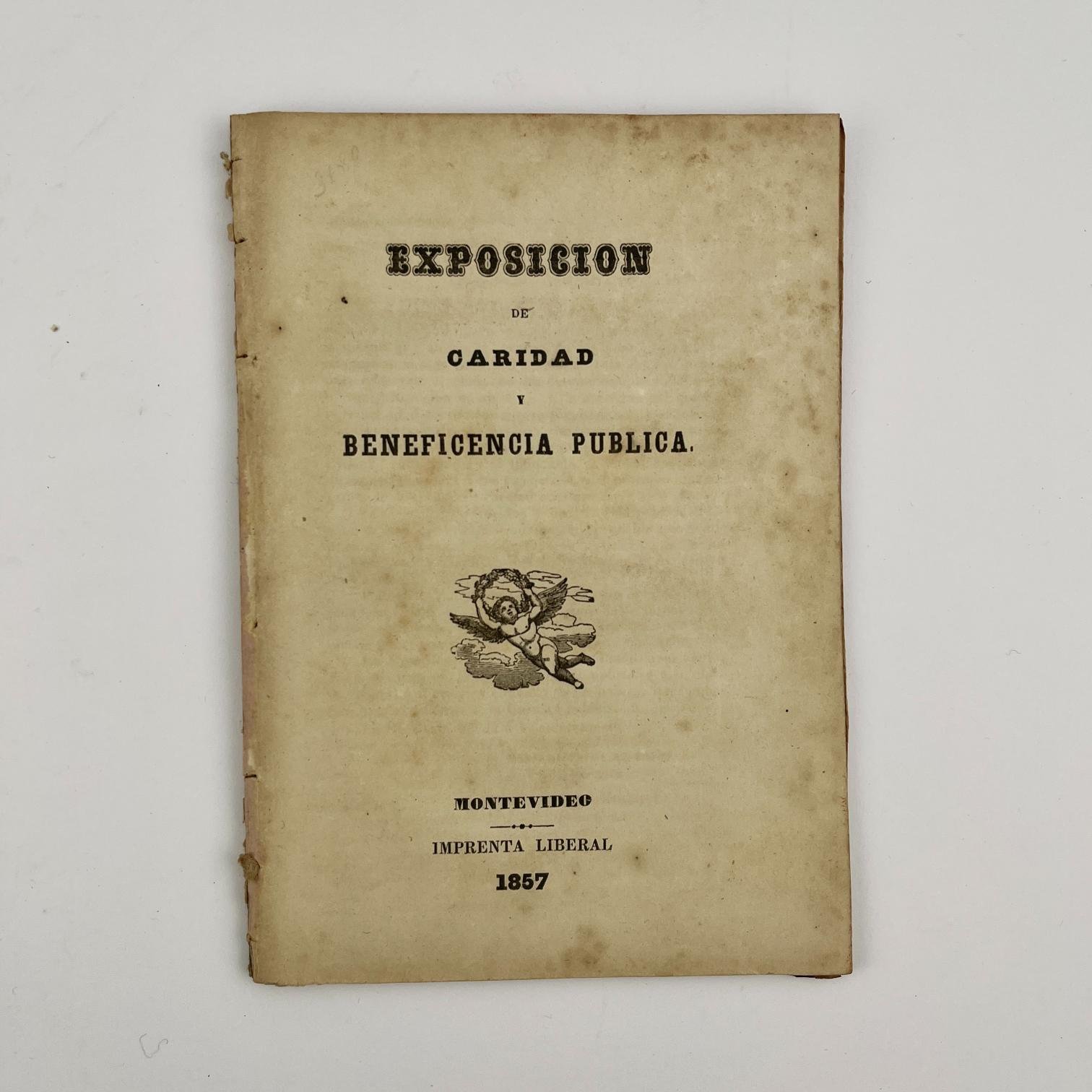 Exposición de Caridad y Beneficencia Pública. Encuadernado con: 
 
Memoria presentada por La Junta Económico-Administrativa saliente a la entrante. Acompañado por: 
 
Esposición (sic) y Cuentas de la Comisión Central de la Sociedad Filantrópica