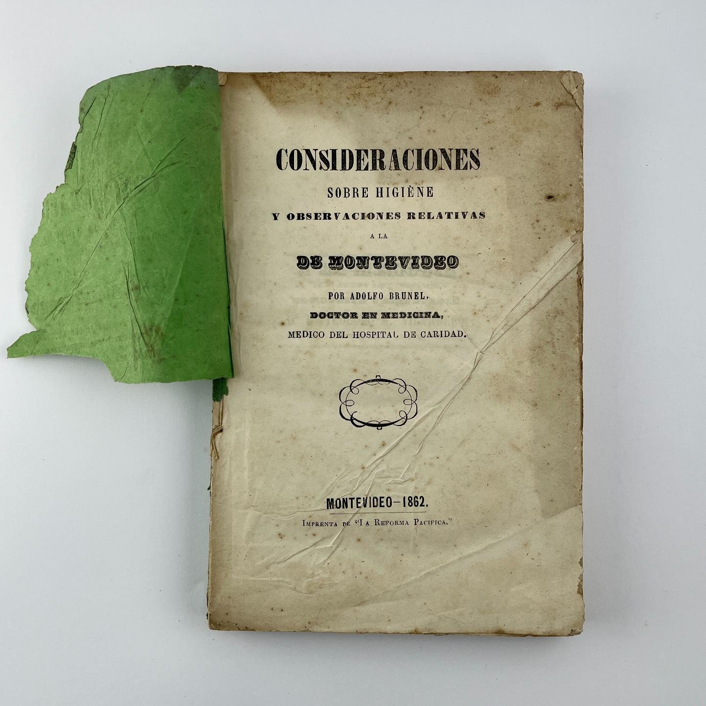 ADOLFO BRUNEL
Consideraciones sobre higiene y observaciones relativas a la de Montevideo