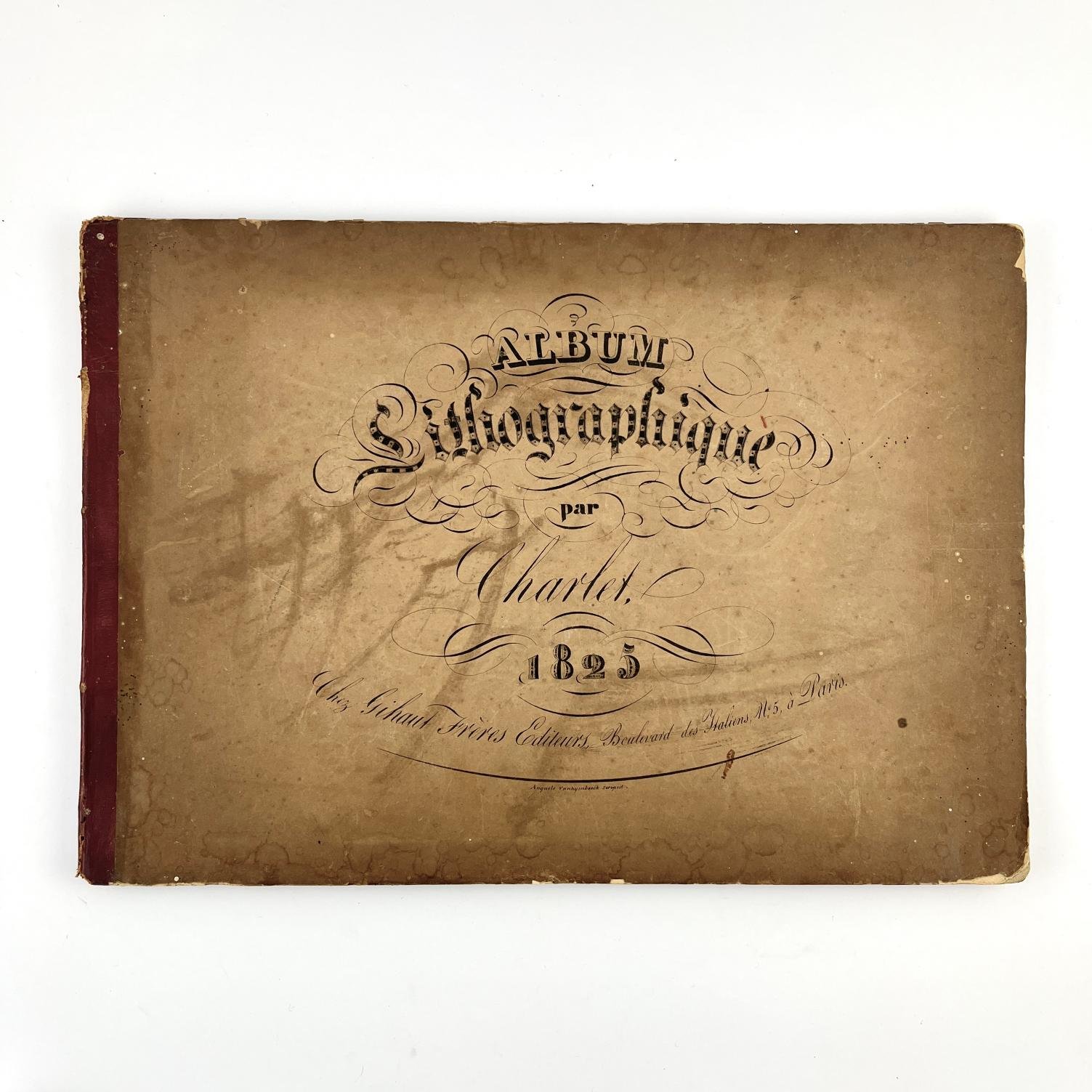 NICOLAS-TOUSSAINT CHARLETAlbum Litographique par Charlet.