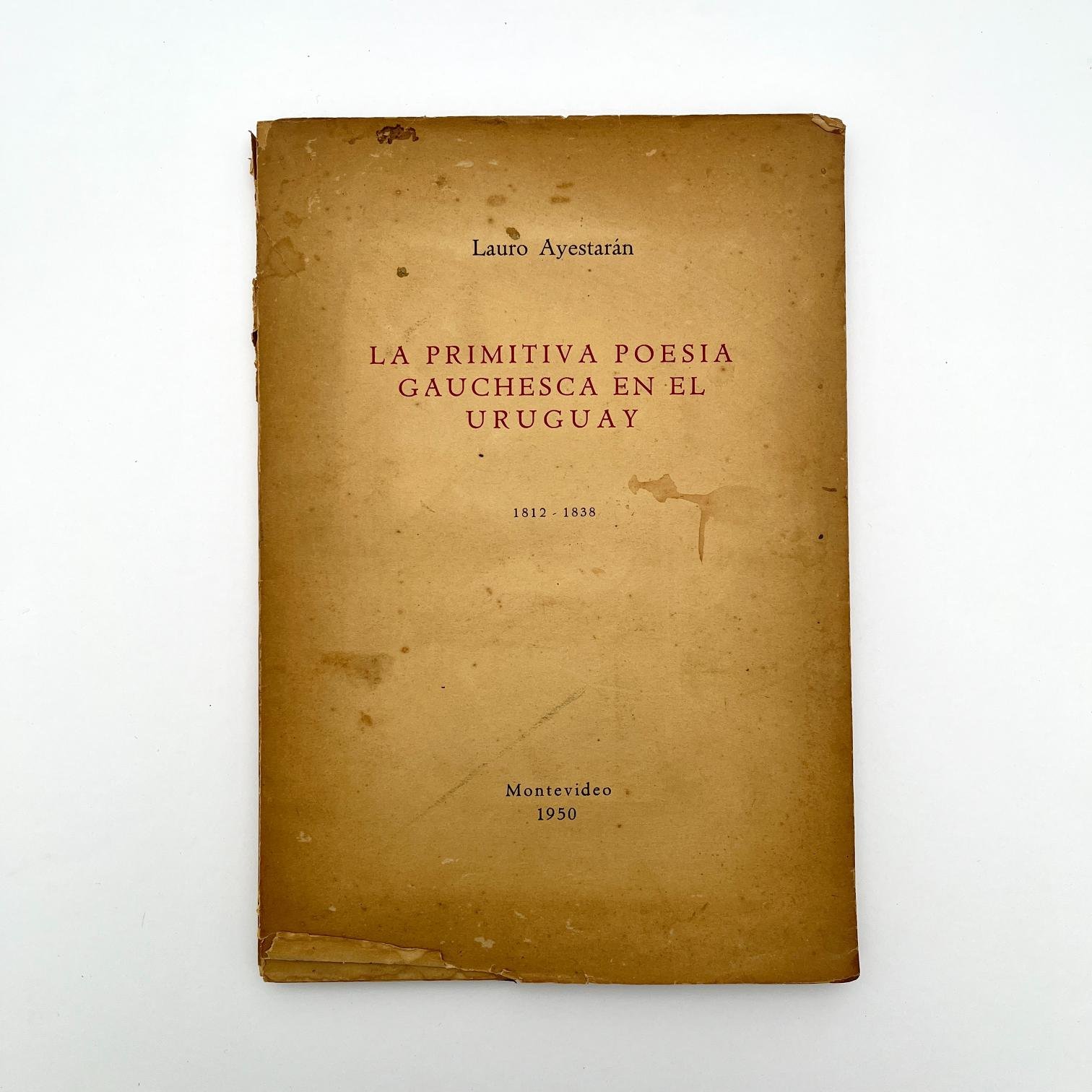 La primitiva poesía gauchesca en el Uruguay. Lauro Ayestarán