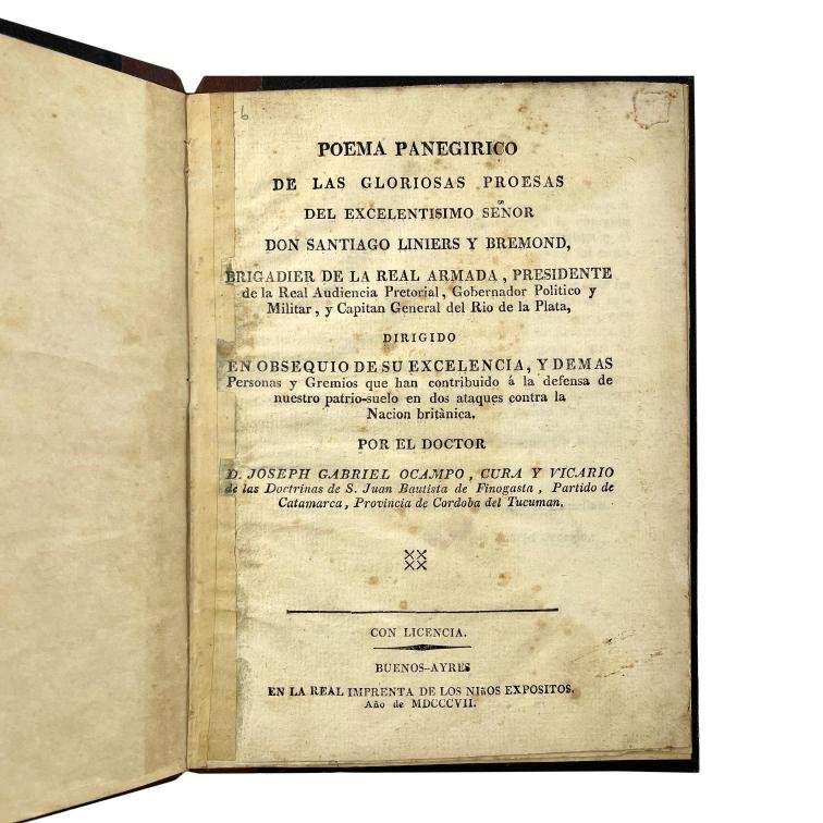GABRIEL OCAMPO. Poema panegírico de las gloriosas proezas del Excelentísimo Señor Don Santiago Liniers y Bremond.