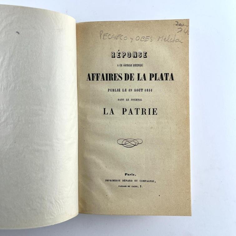 MELCHOR PACHECO Y OBES. Réponse a un article intitulé Affaires de la Plata, publié le 19 Aout 1851 dans le journal La Patrie.