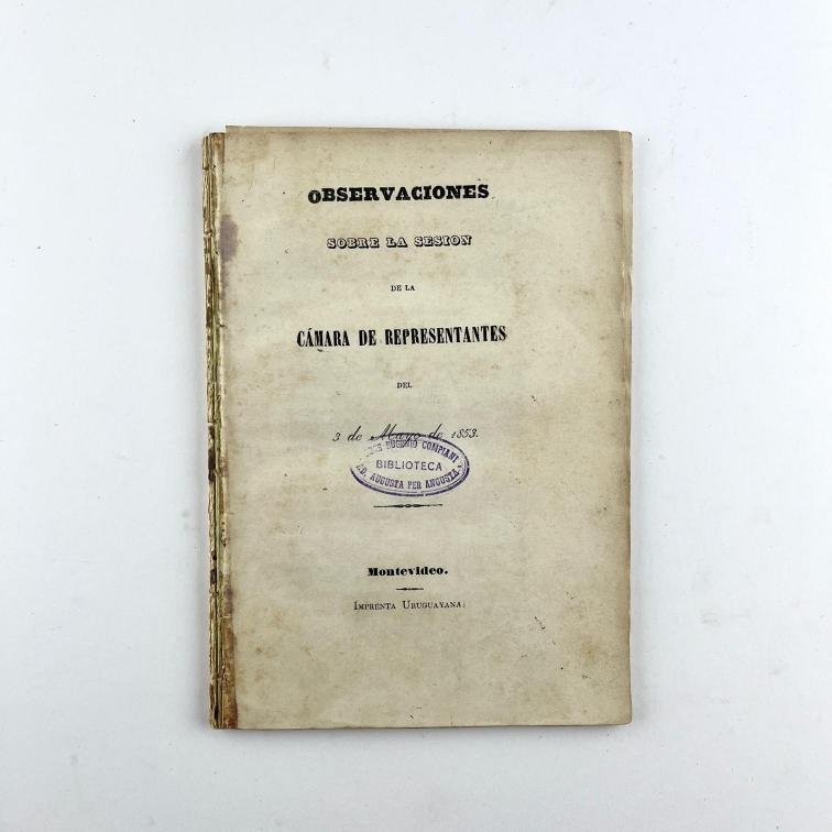 PEDRO DE ANGELIS. Observaciones sobre la sesión de la Cámara de Representantes del 3 de mayo de 1853.
