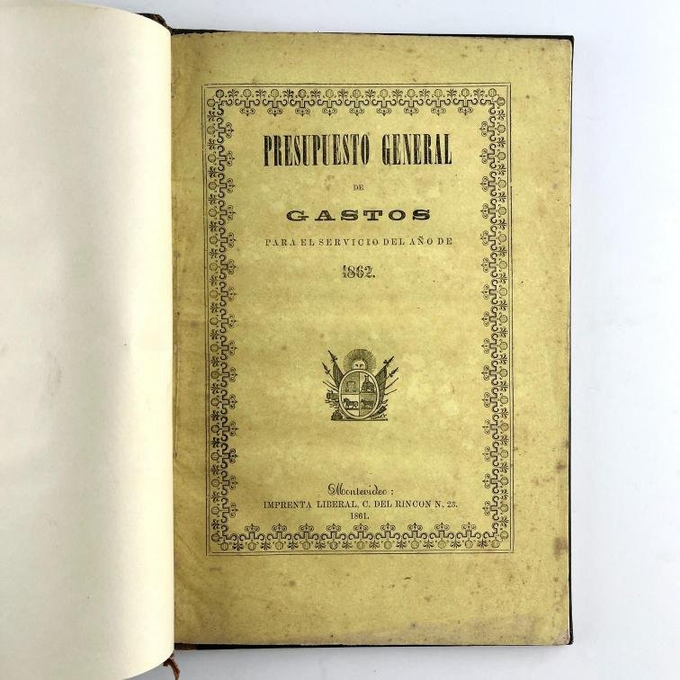 ANTONIO PÉREZ / BERNARDO BERRO
Presupuesto General de Gastos para el servicio del año de 1862.