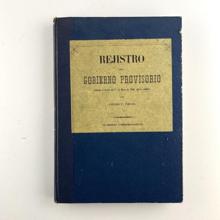 ANTONIO T. CARAVIA.
Rejistro del Gobierno Provisorio. - Imagen 2