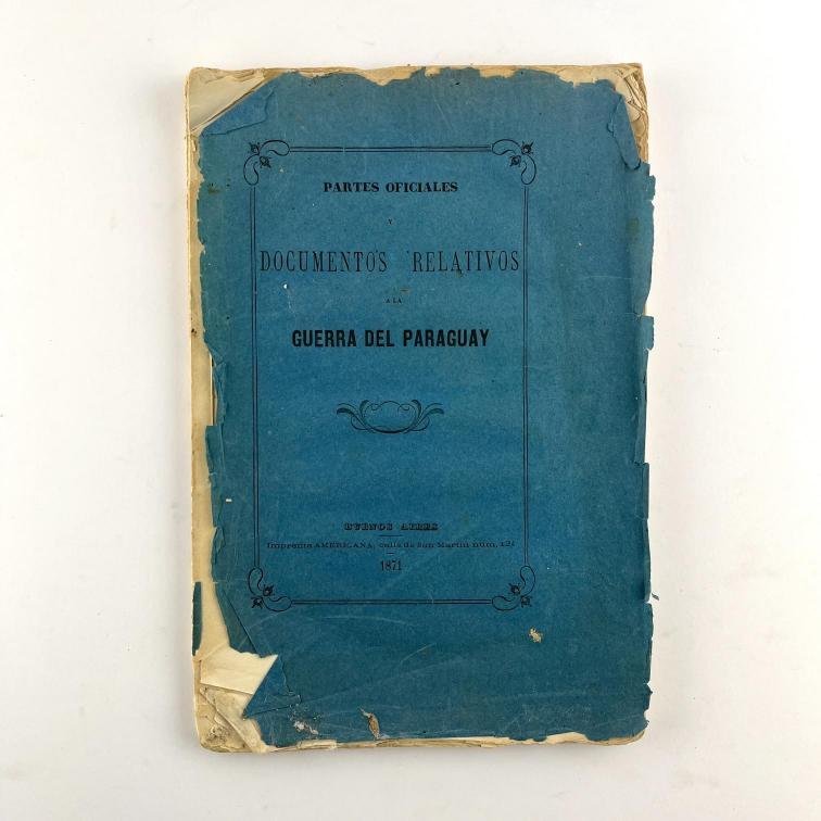 Partes oficiales y documentos relativos a la Guerra del Paraguay.