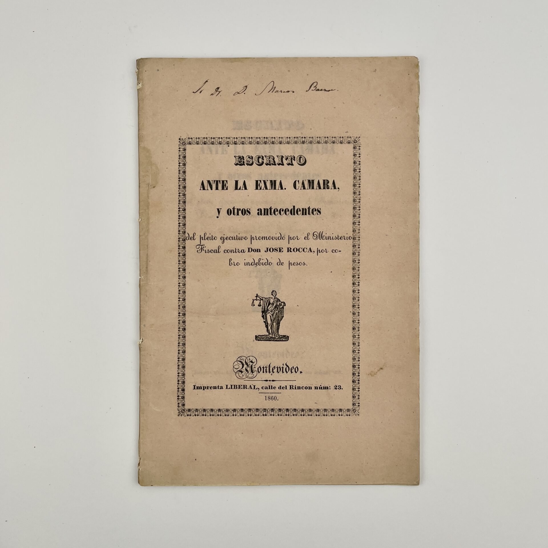 Escrito ante la Exma. Cámara, y otros antecedentes del pleito ejecutivo promovido por el Ministerio Fiscal contra Don José Rocca