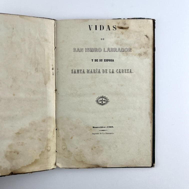 Vidas de San Isidro Labrador y de su esposa Santa María de la Cabeza.