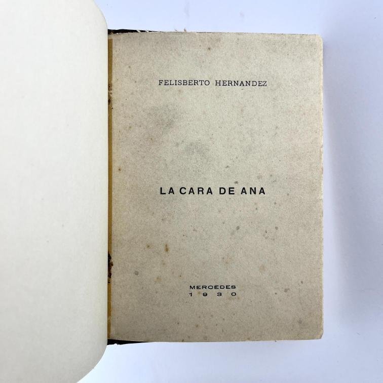 FELISBERTO HERNÁNDEZ.
La cara de Ana.