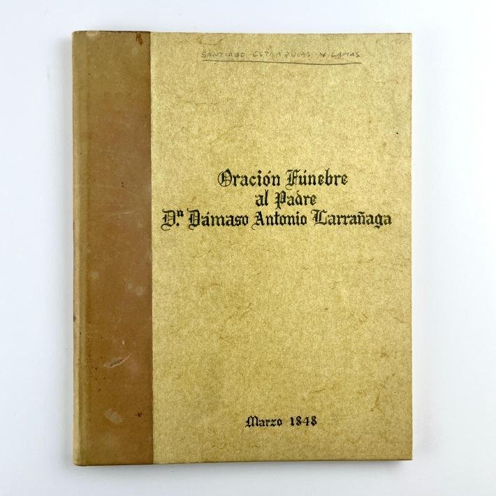SANTIAGO ESTRAZULAS Y LAMAS.
Oración fúnebre al padre Damaso Antonio Larrañaga. - Imagen 2
