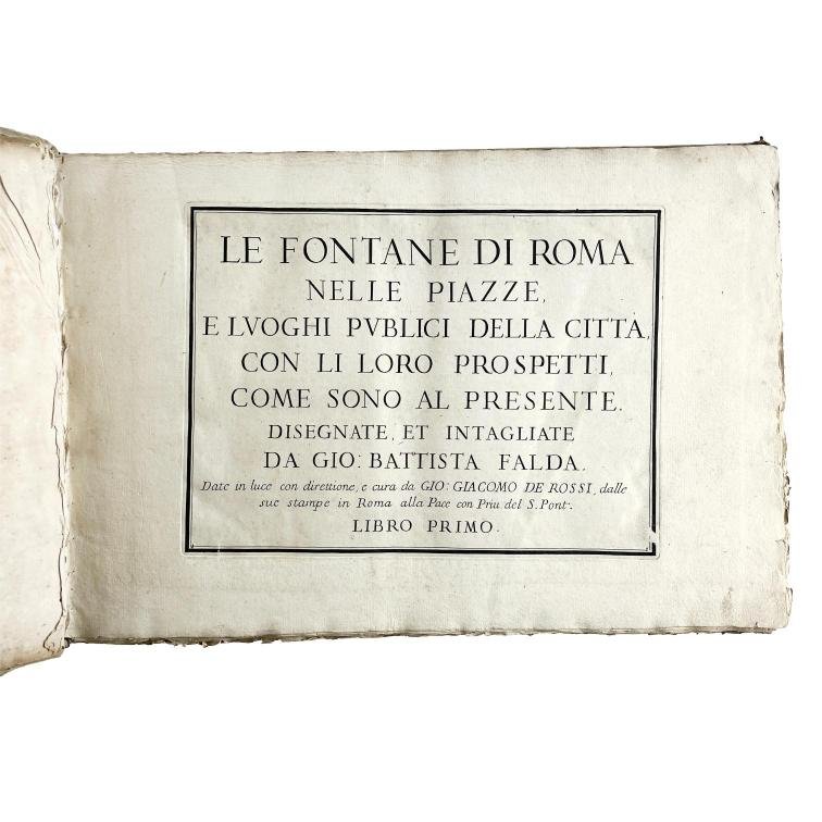 GIOVANNI BATTISTA FALDA - GIOVANNI FRANCESCO VENTURINI. Le Fontane di Roma nelle piazze, e lvoghi pvblici della citta, con li loro prospetti, come sono al presente.