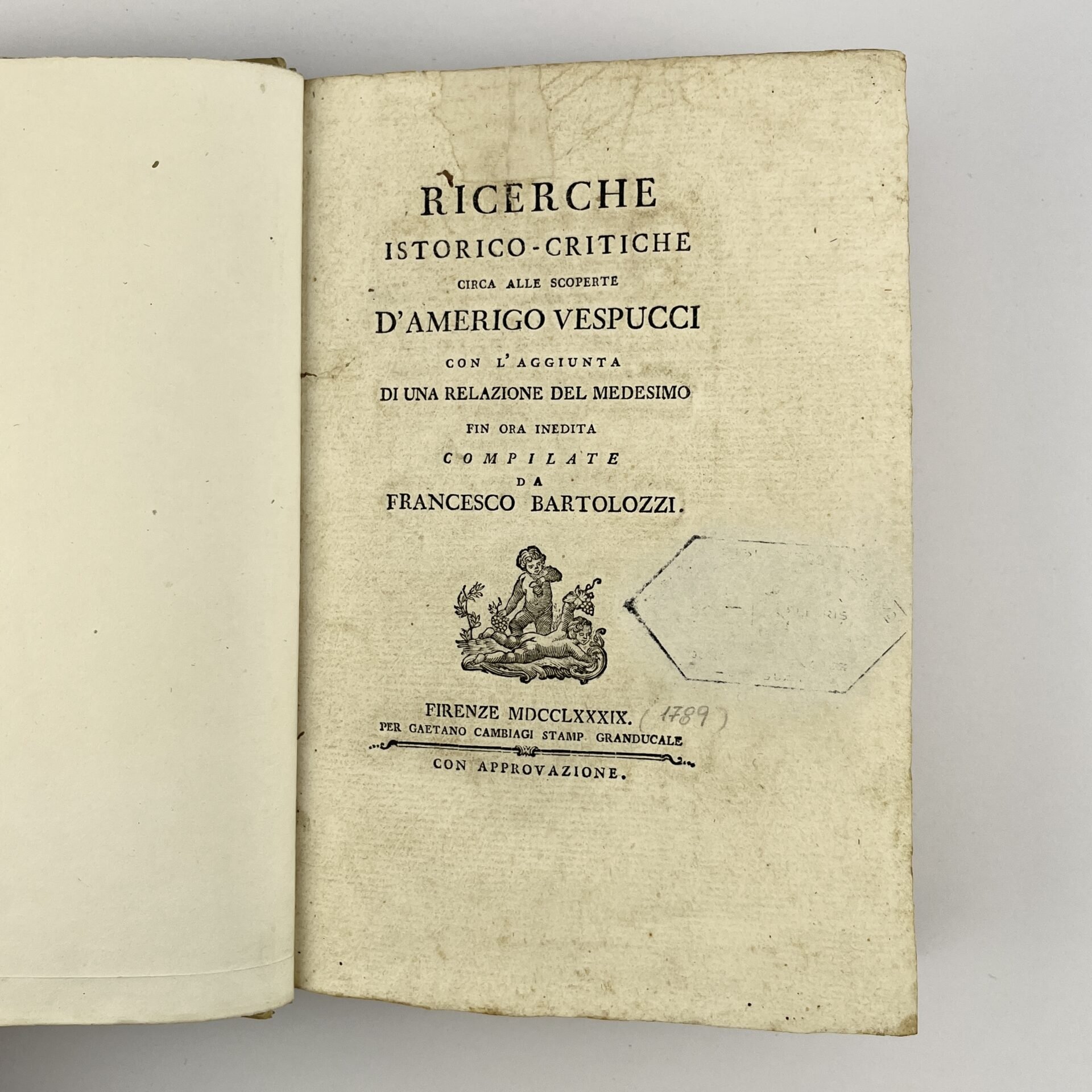 FRANCESCO BARTOLOZZIRicerche istorico - critiche circa alle scoperte D`Amerigo Vespucci con l'aggiunta di una relazione del medesimo fin