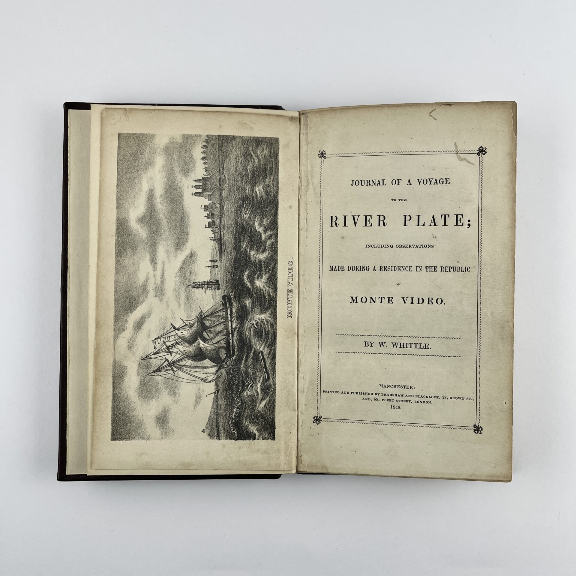 W. WHITTLEJournal of a Voyage to the River Plate; including observations made during a residence in the republic of Monte Video. Manchester. Bradshaw and Blacklock. 1846.Muy raro.