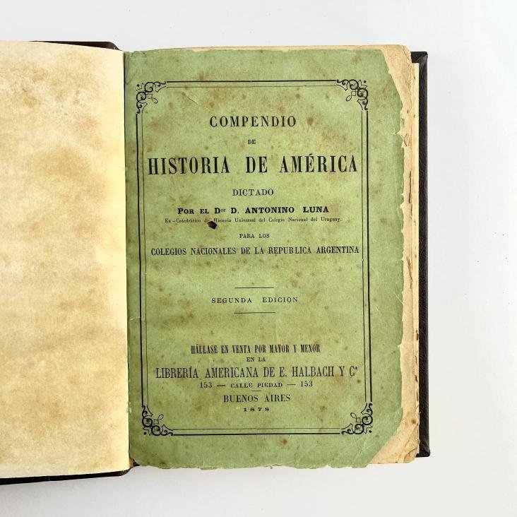 ANTONIO LUNA. Compendio de Historia de América. / C. L. B.
Compendio de la Historia del Descubrimiento de América.