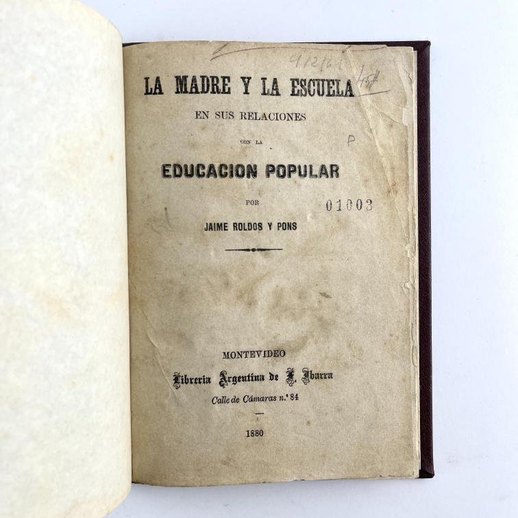 JAIME ROLDÓS Y PONS. La madre y la escuela en sus relaciones con la educación popular; Libro segundo de lectura.